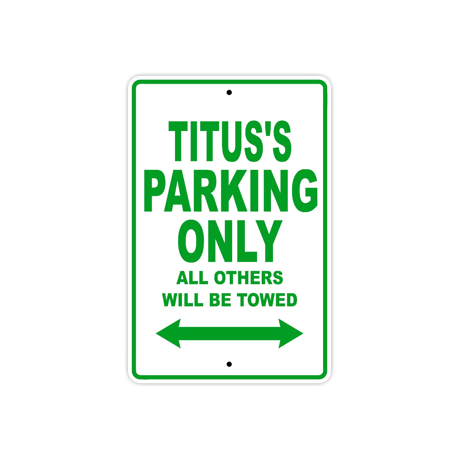 Titus's Name Parking Only All Others Will Be Towed Sign Plate