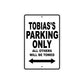 Tobias's Name Parking Only All Others Will Be Towed Aluminum Sign  