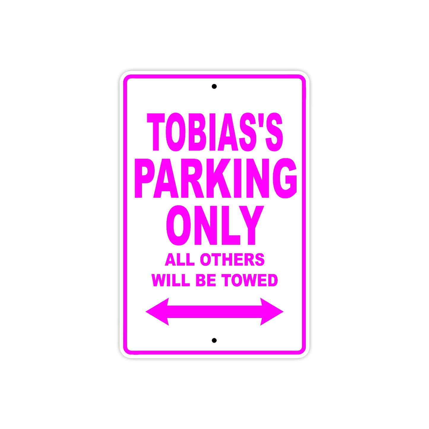Tobias's Name Parking Only All Others Will Be Towed Metal Sign  