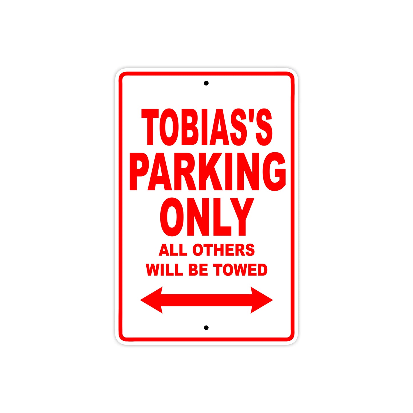Tobias's Name Parking Only All Others Will Be Towed Metal Sign Plate