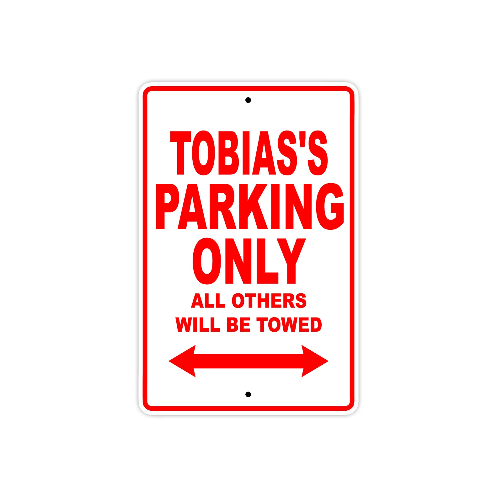 Tobias's Name Parking Only All Others Will Be Towed Metal Sign Plate