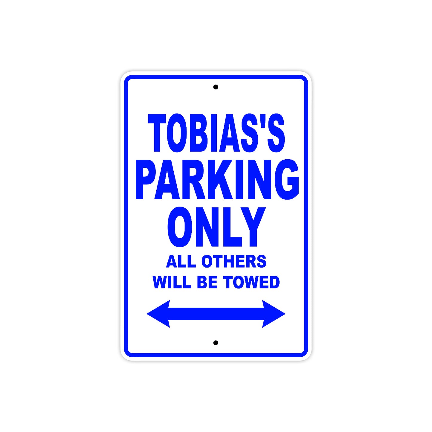 Tobias's Name Parking Only All Others Will Be Towed Sign