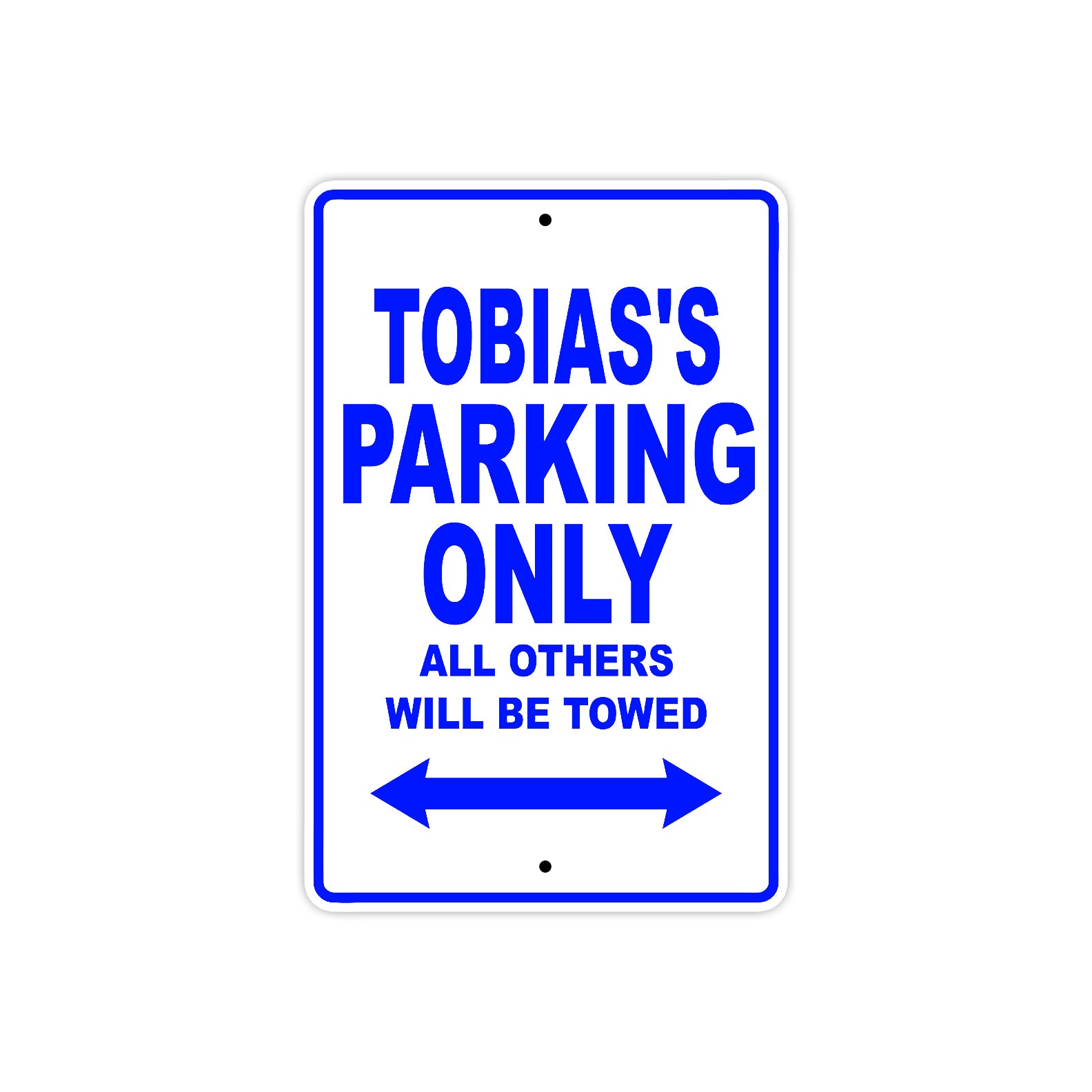 Tobias's Name Parking Only All Others Will Be Towed Sign