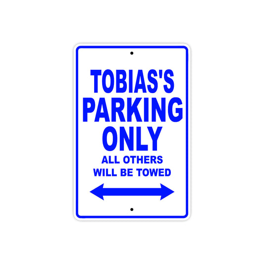 Tobias's Name Parking Only All Others Will Be Towed Sign