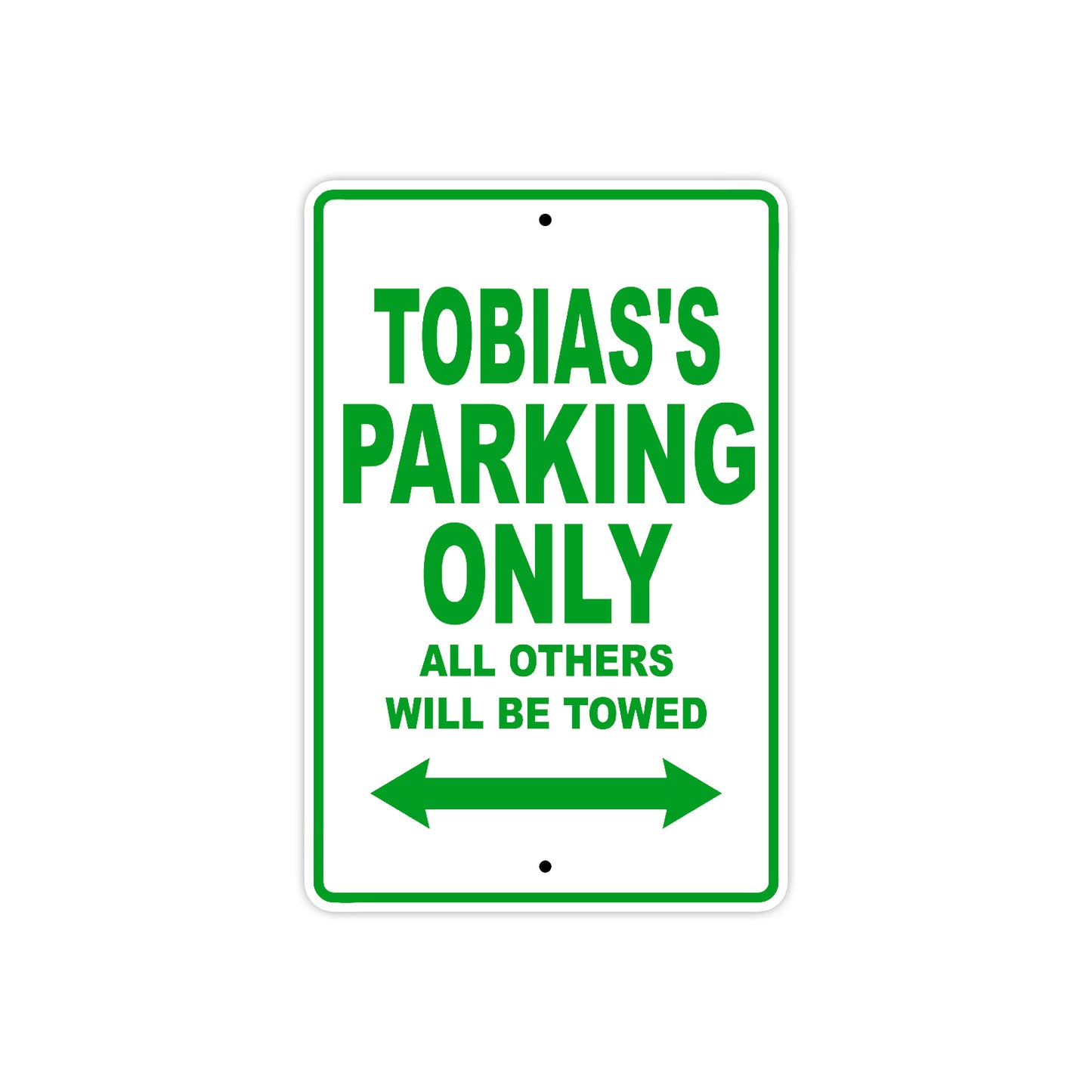 Tobias's Name Parking Only All Others Will Be Towed Sign Plate