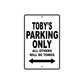 Toby's Name Parking Only All Others Will Be Towed Aluminum Sign  