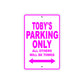 Toby's Name Parking Only All Others Will Be Towed Metal Sign  