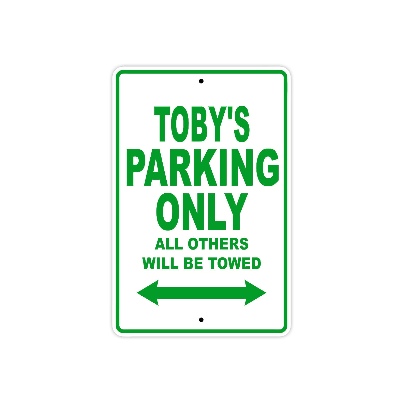 Toby's Name Parking Only All Others Will Be Towed Sign Plate