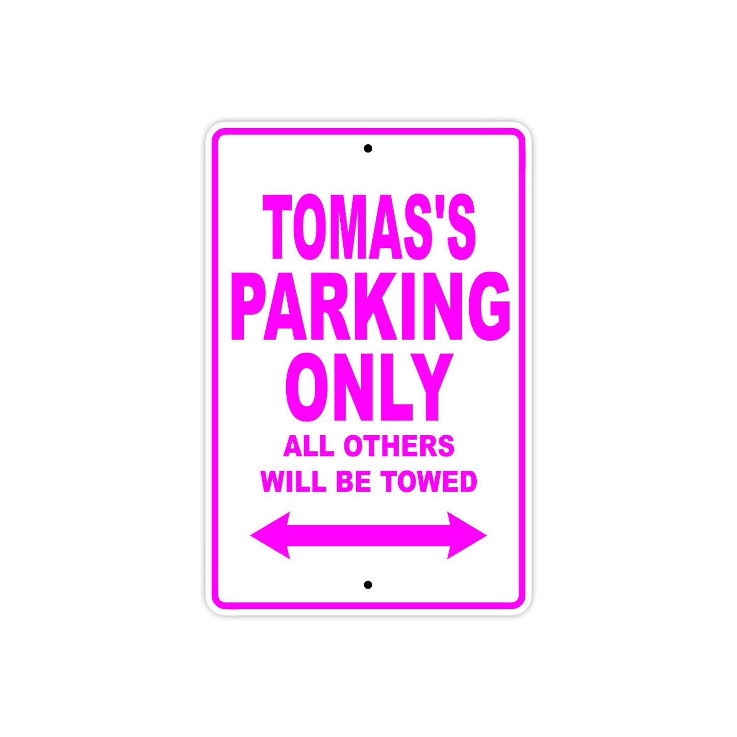 Tomas's Name Parking Only All Others Will Be Towed Metal Sign  