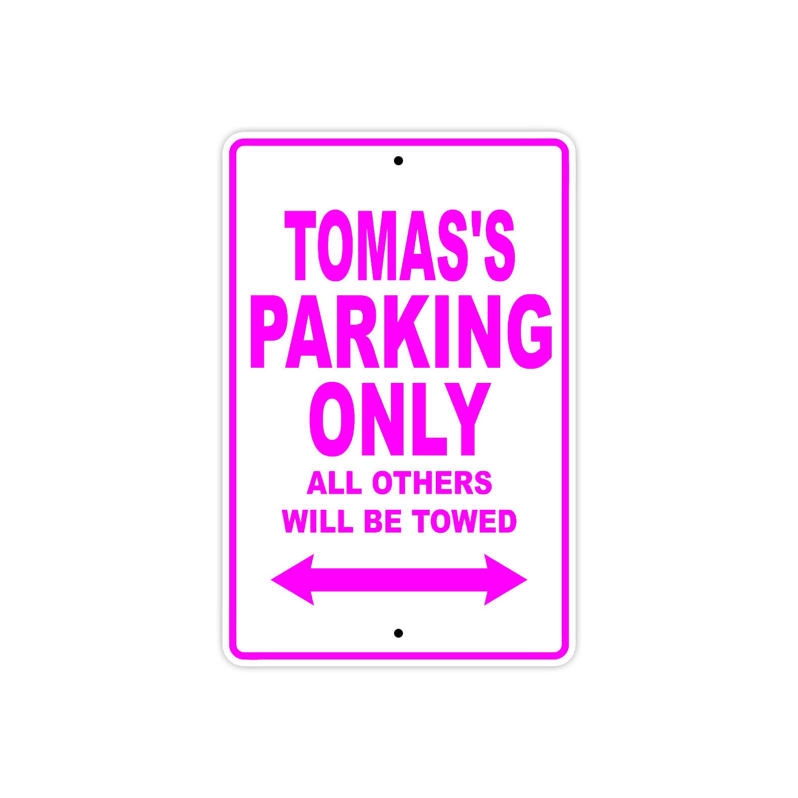 Tomas's Name Parking Only All Others Will Be Towed Metal Sign  