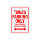Tomas's Name Parking Only All Others Will Be Towed Metal Sign Plate