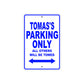 Tomas's Name Parking Only All Others Will Be Towed Sign