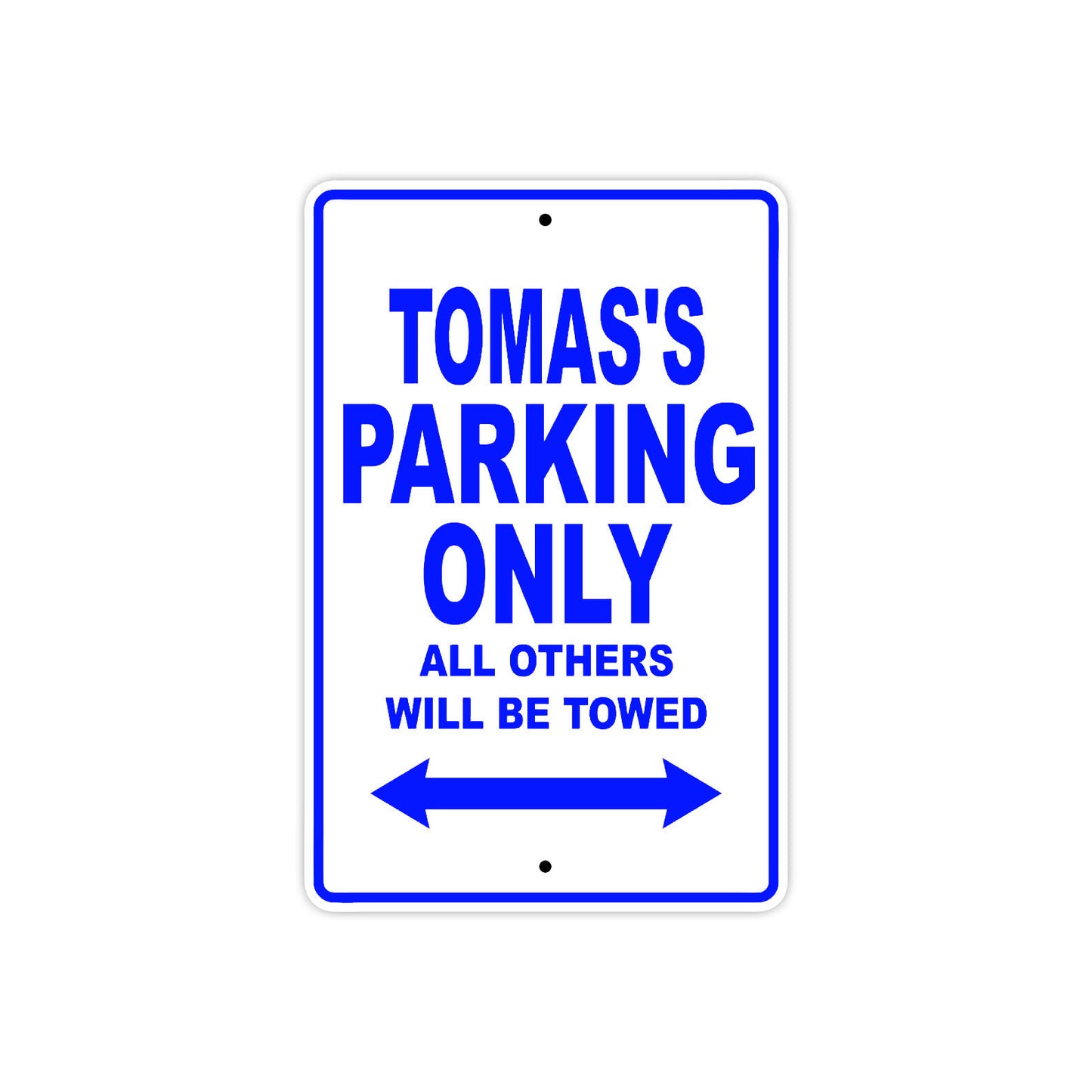 Tomas's Name Parking Only All Others Will Be Towed Sign