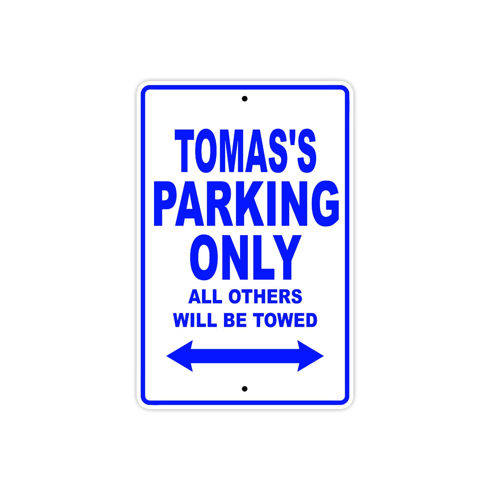 Tomas's Name Parking Only All Others Will Be Towed Sign