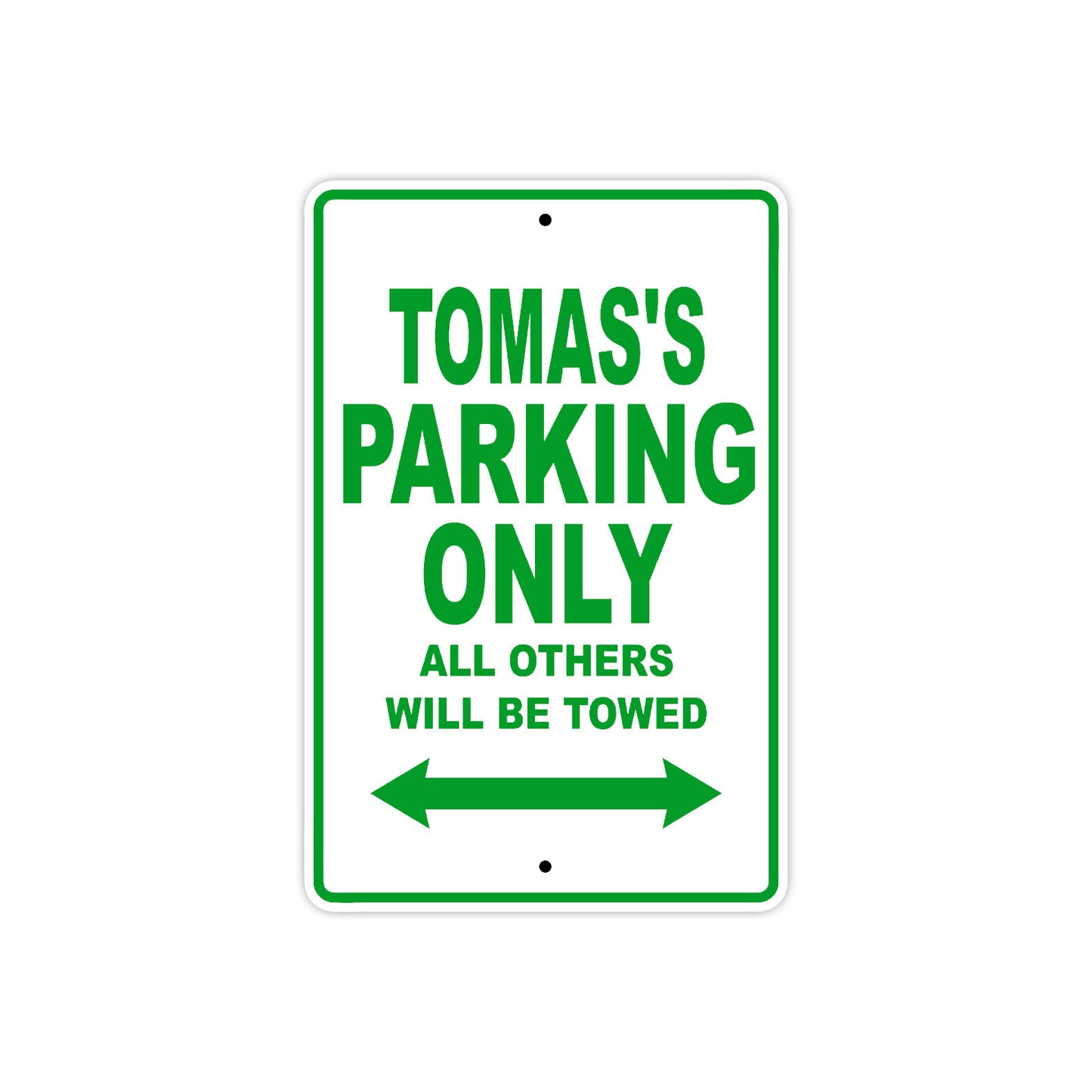 Tomas's Name Parking Only All Others Will Be Towed Sign Plate