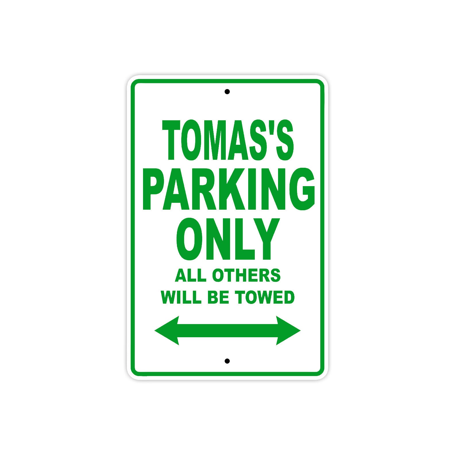 Tomas's Name Parking Only All Others Will Be Towed Sign Plate