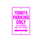 Tommy's Name Parking Only All Others Will Be Towed Metal Sign  