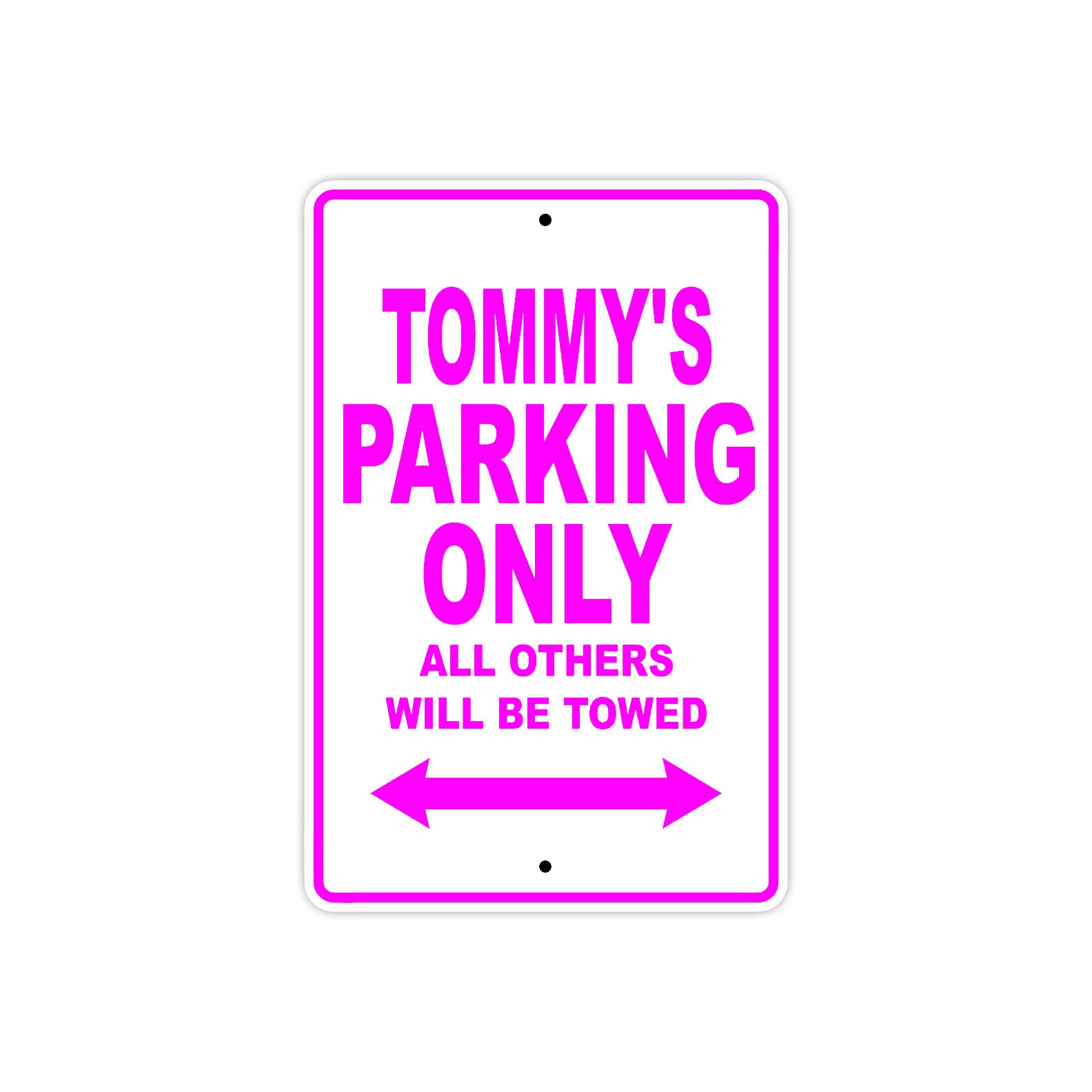 Tommy's Name Parking Only All Others Will Be Towed Metal Sign  