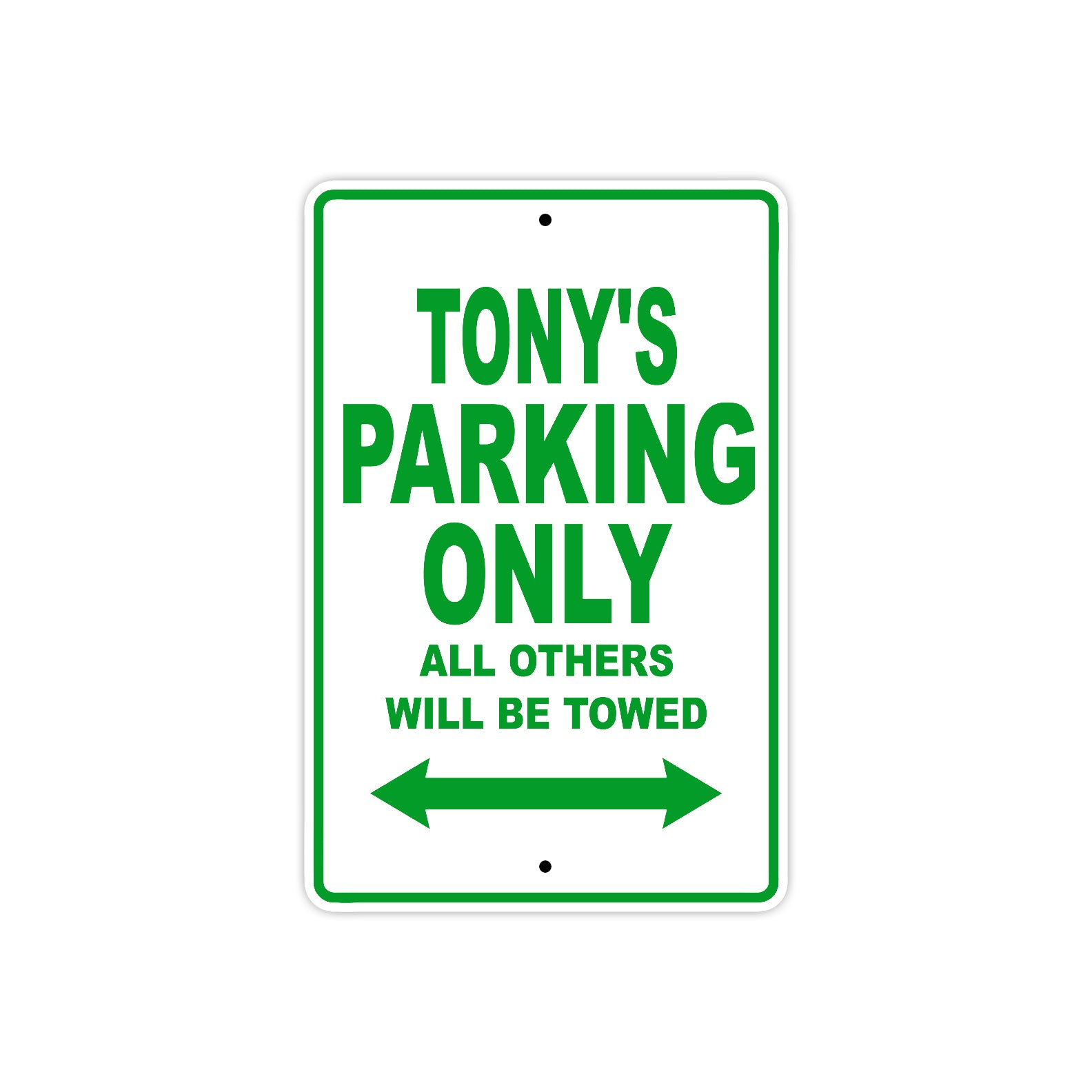 Tony's Name Parking Only All Others Will Be Towed Sign Plate