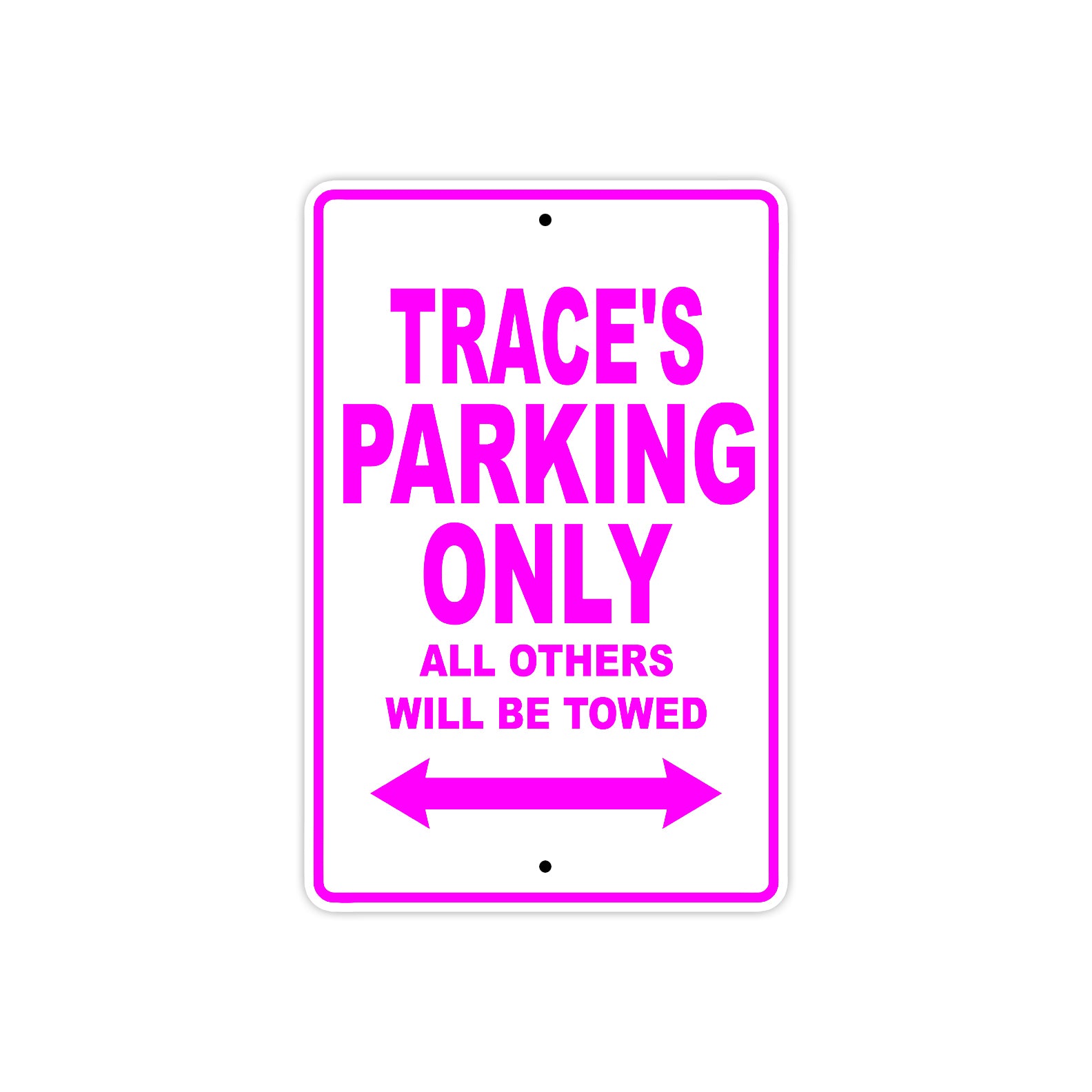Trace's Name Parking Only All Others Will Be Towed Metal Sign  