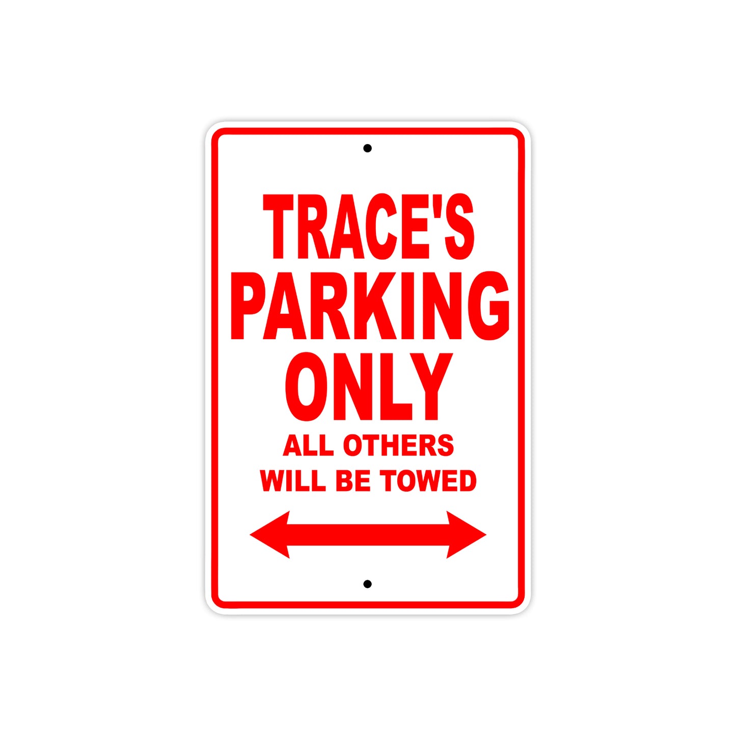 Trace's Name Parking Only All Others Will Be Towed Metal Sign Plate