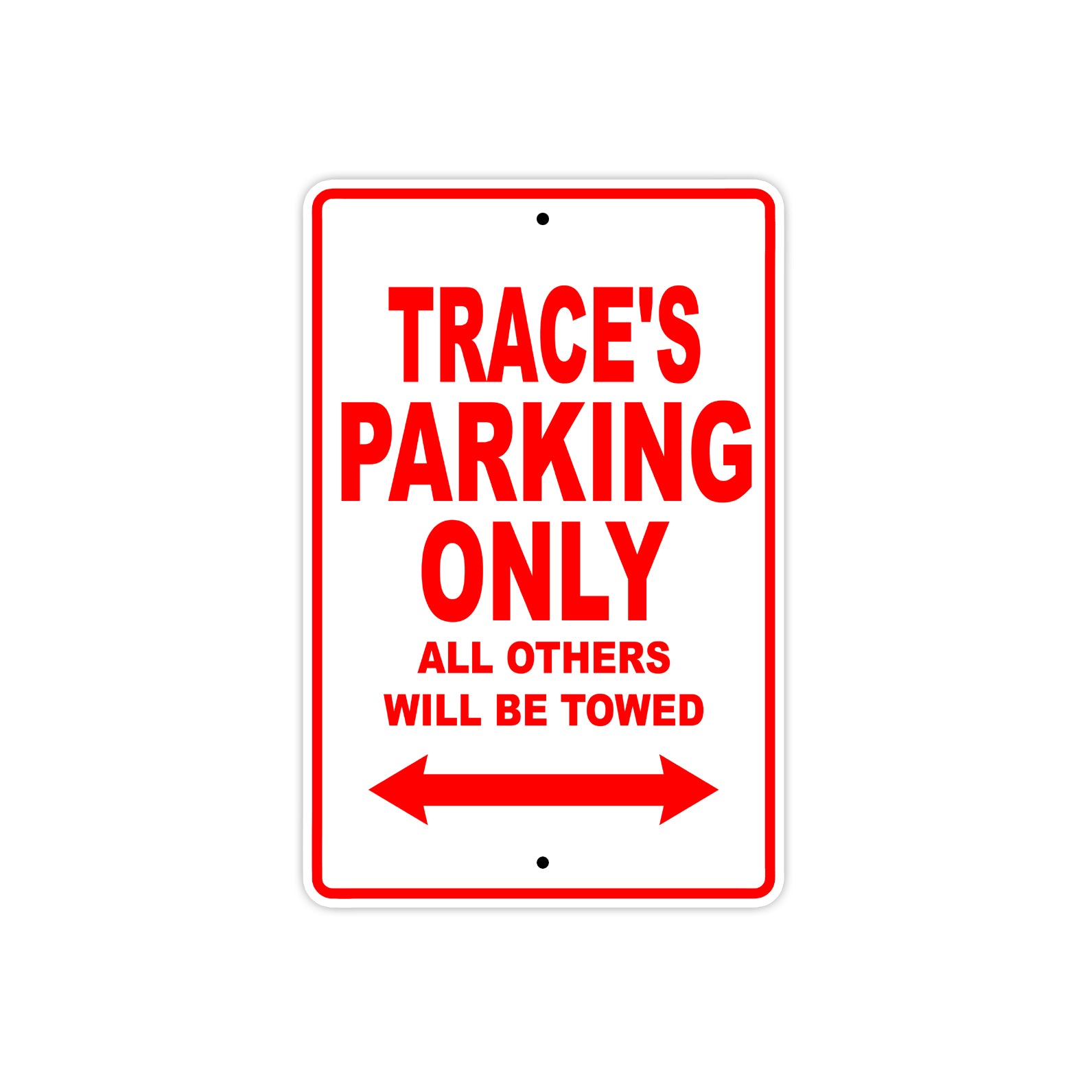 Trace's Name Parking Only All Others Will Be Towed Metal Sign Plate