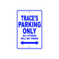 Trace's Name Parking Only All Others Will Be Towed Sign