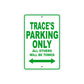 Trace's Name Parking Only All Others Will Be Towed Sign Plate