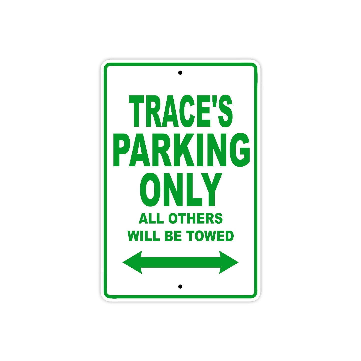 Trace's Name Parking Only All Others Will Be Towed Sign Plate