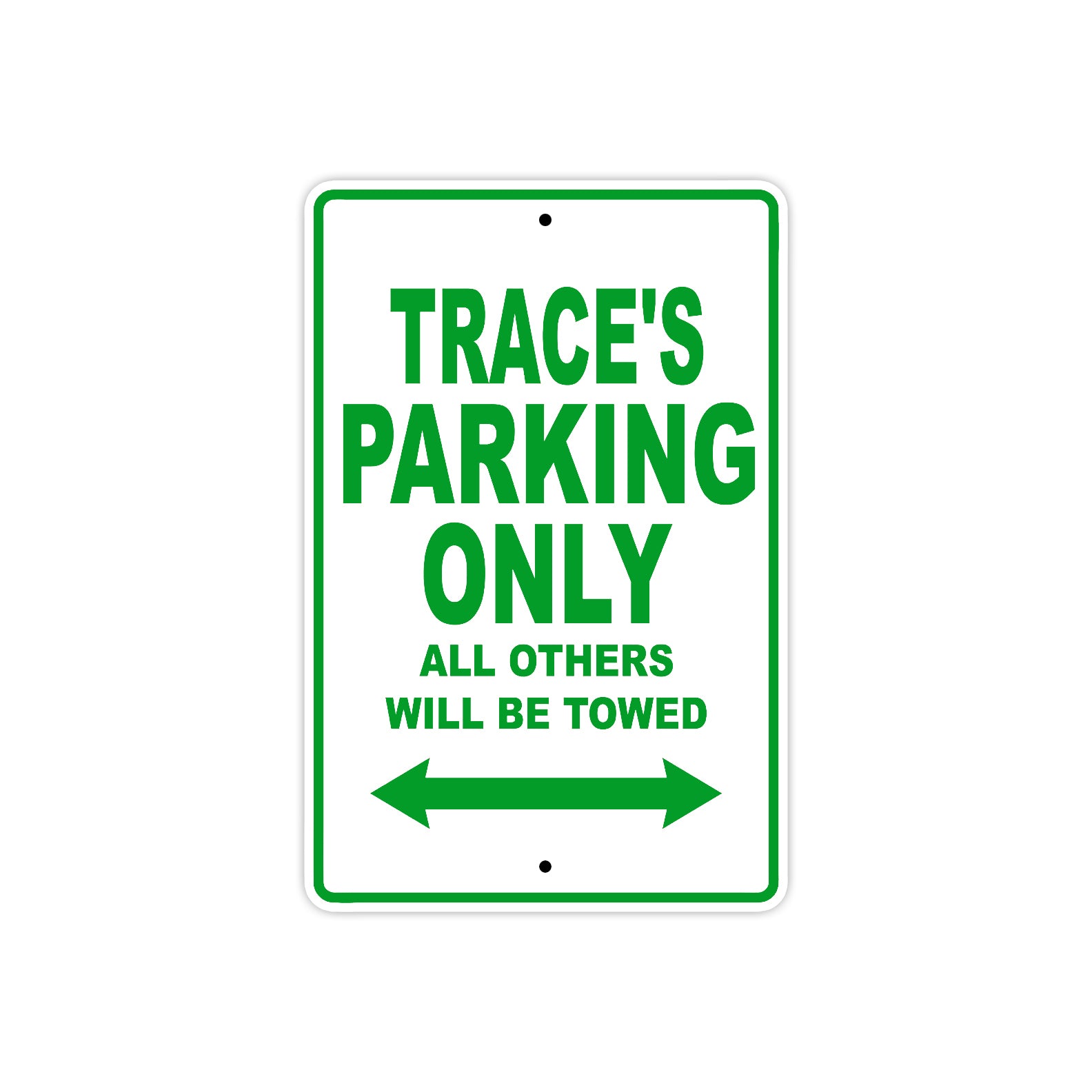 Trace's Name Parking Only All Others Will Be Towed Sign Plate