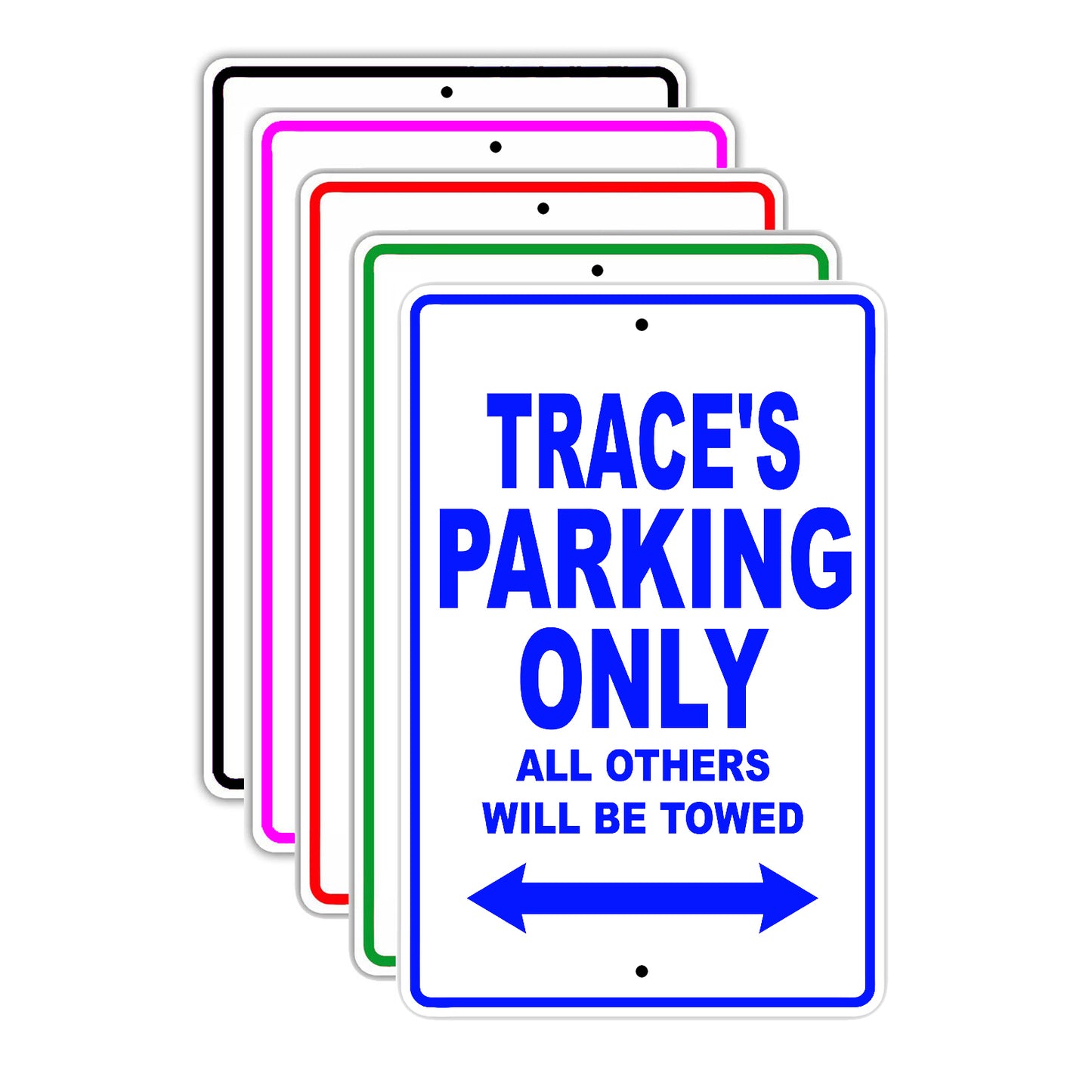 Trace's Name Parking Only All Others Will Be Towed Signs