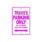 Travis's Name Parking Only All Others Will Be Towed Metal Sign  
