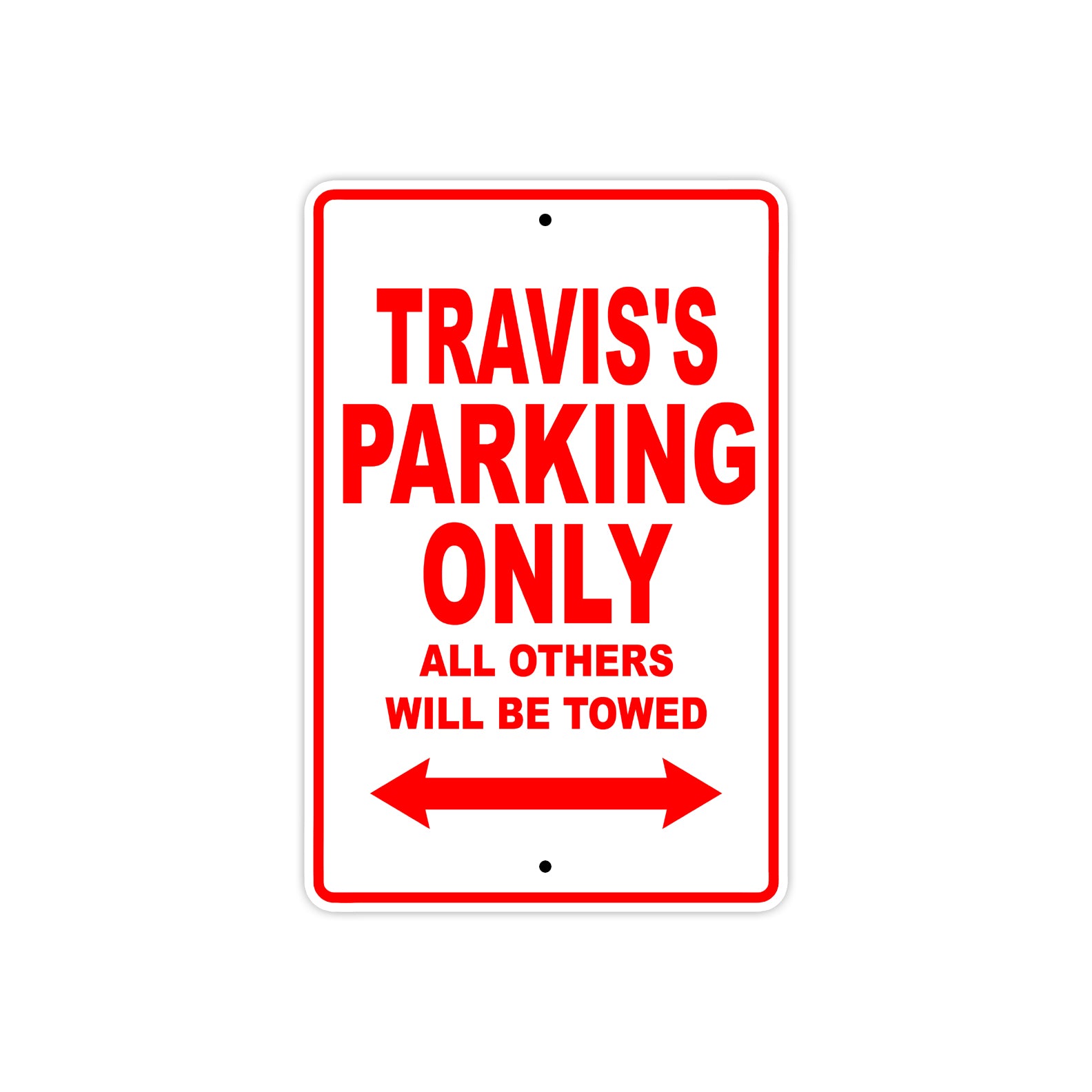 Travis's Name Parking Only All Others Will Be Towed Metal Sign Plate