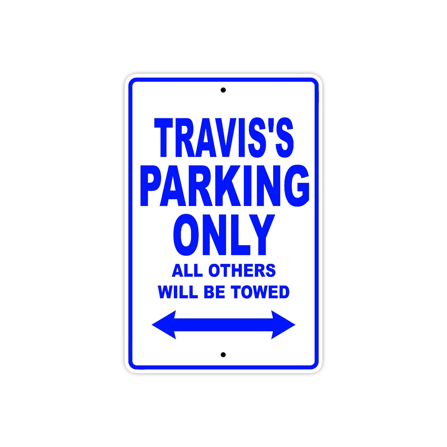 Travis's Name Parking Only All Others Will Be Towed Sign