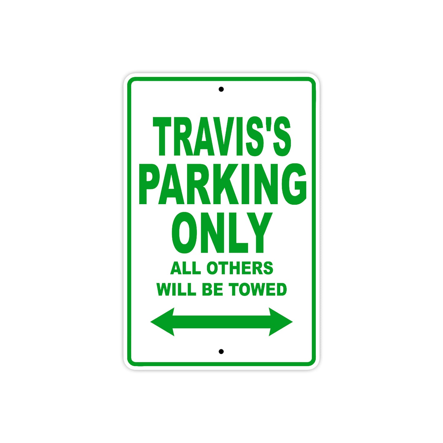 Travis's Name Parking Only All Others Will Be Towed Sign Plate