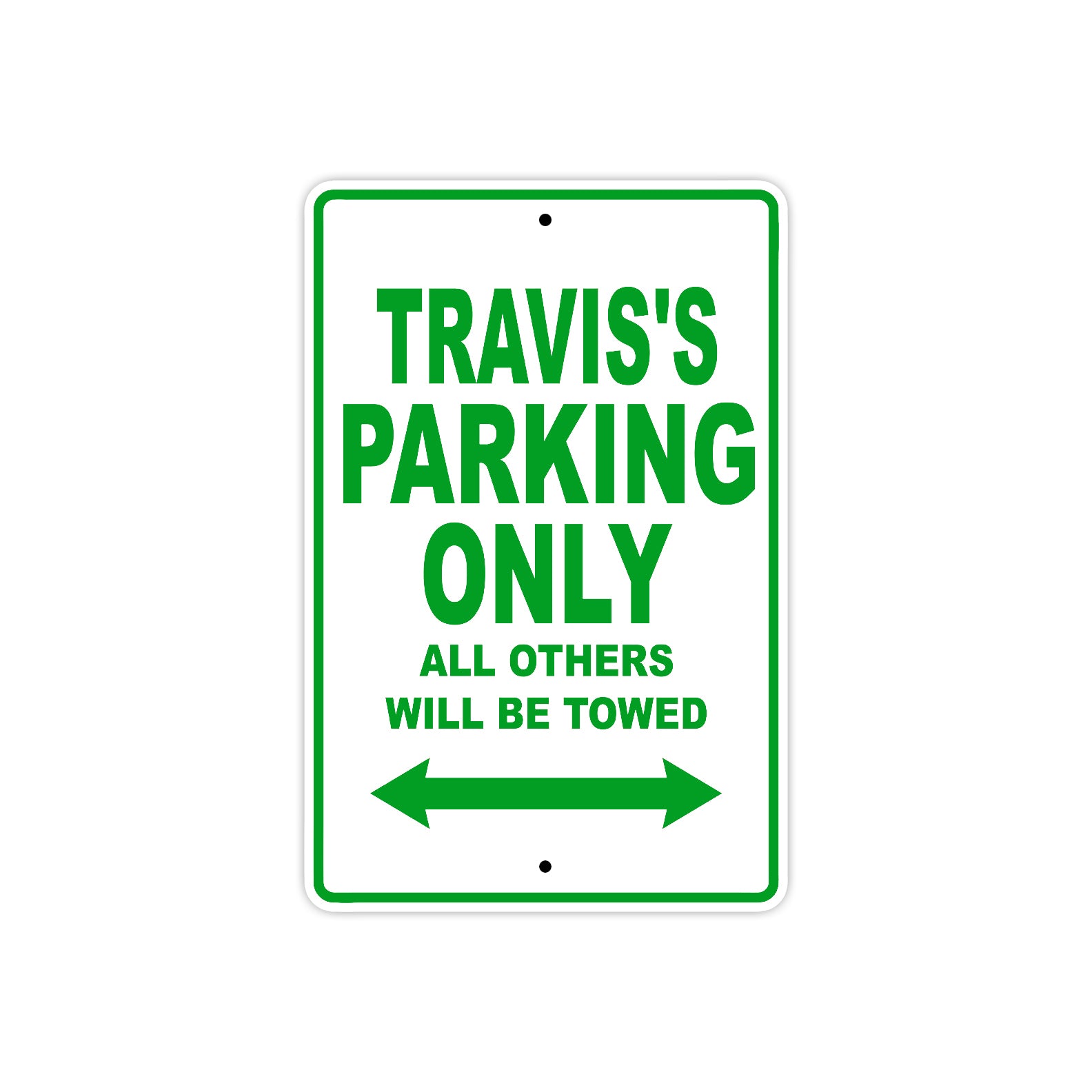 Travis's Name Parking Only All Others Will Be Towed Sign Plate
