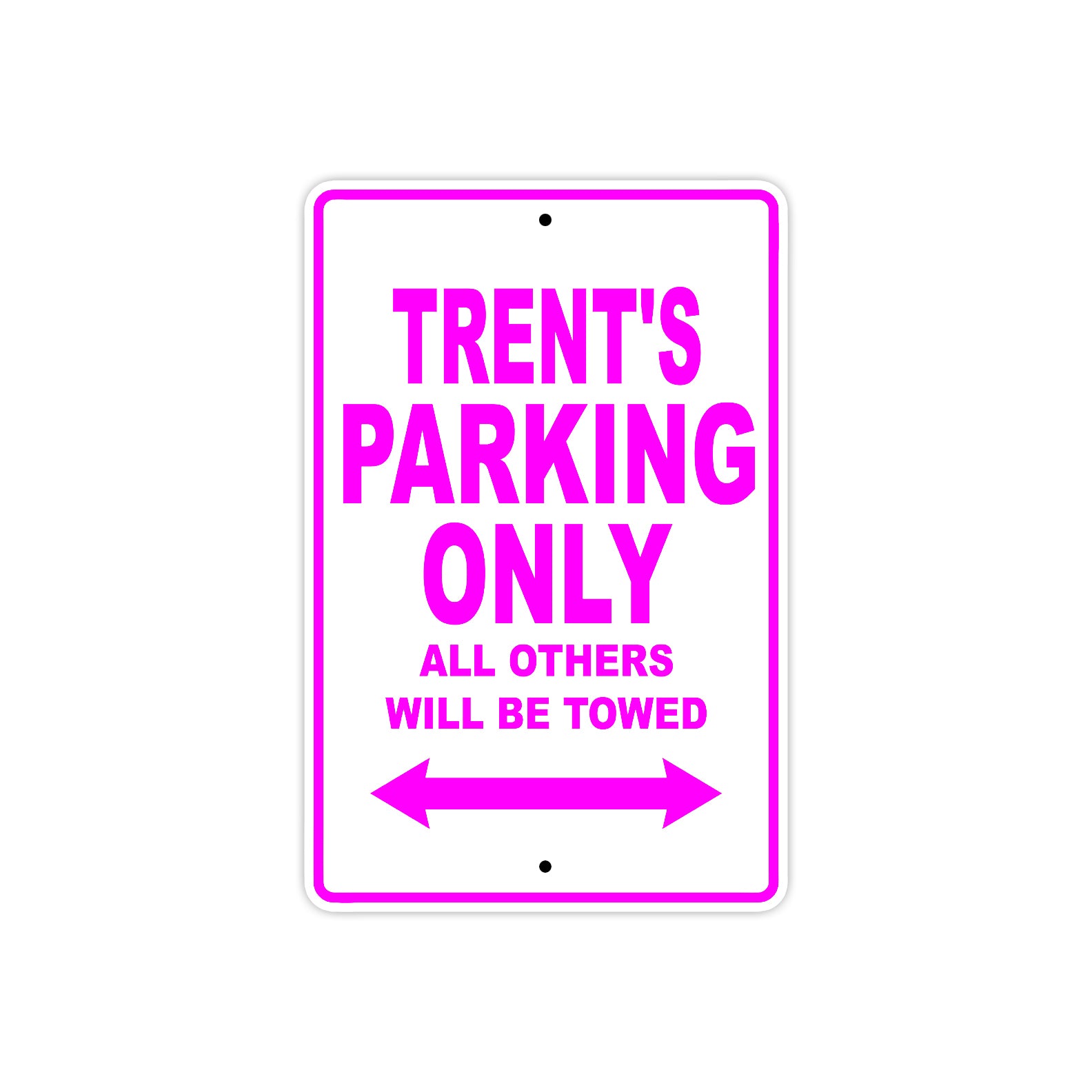 Trent's Name Parking Only All Others Will Be Towed Metal Sign  