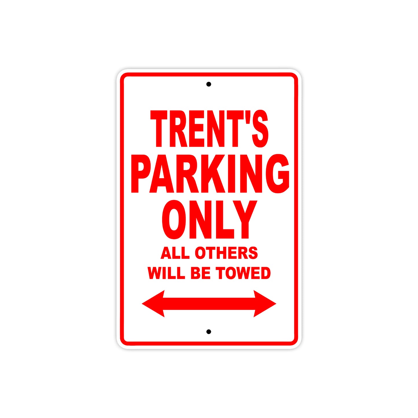Trent's Name Parking Only All Others Will Be Towed Metal Sign Plate