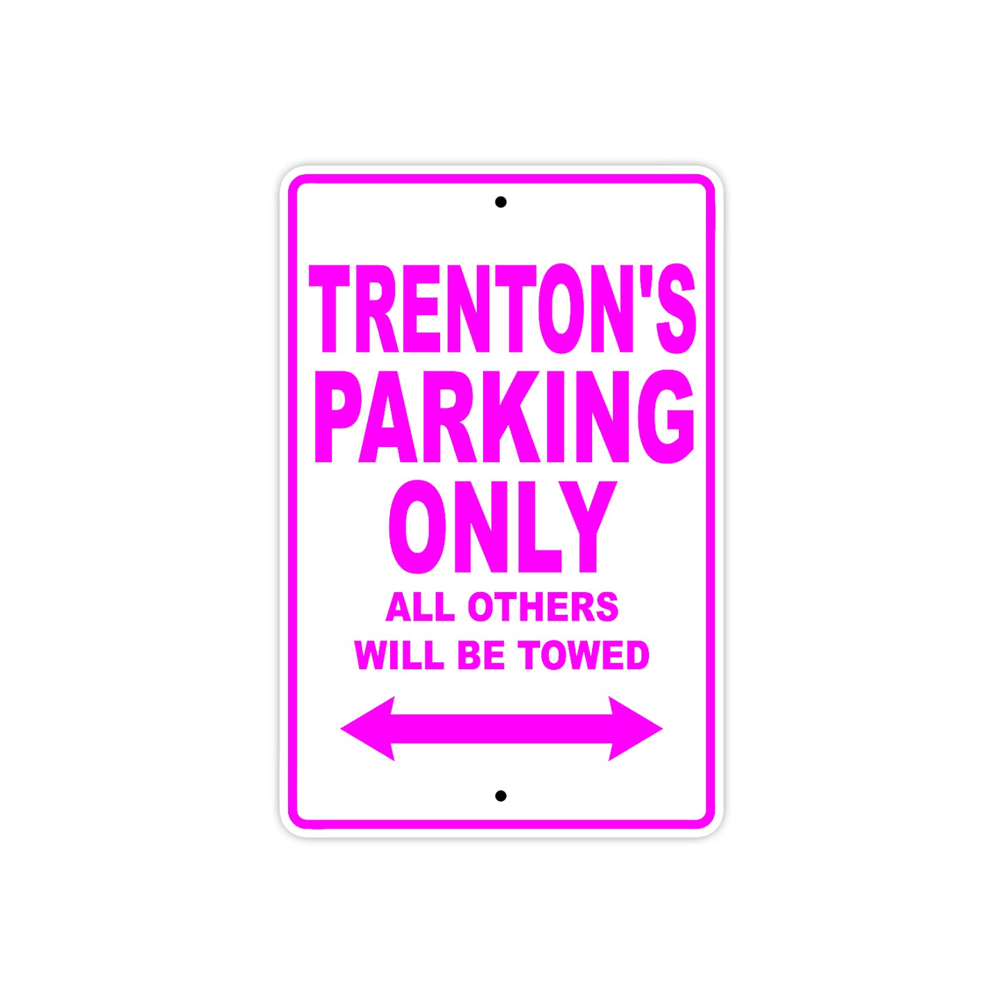 Trenton's Name Parking Only All Others Will Be Towed Metal Sign  