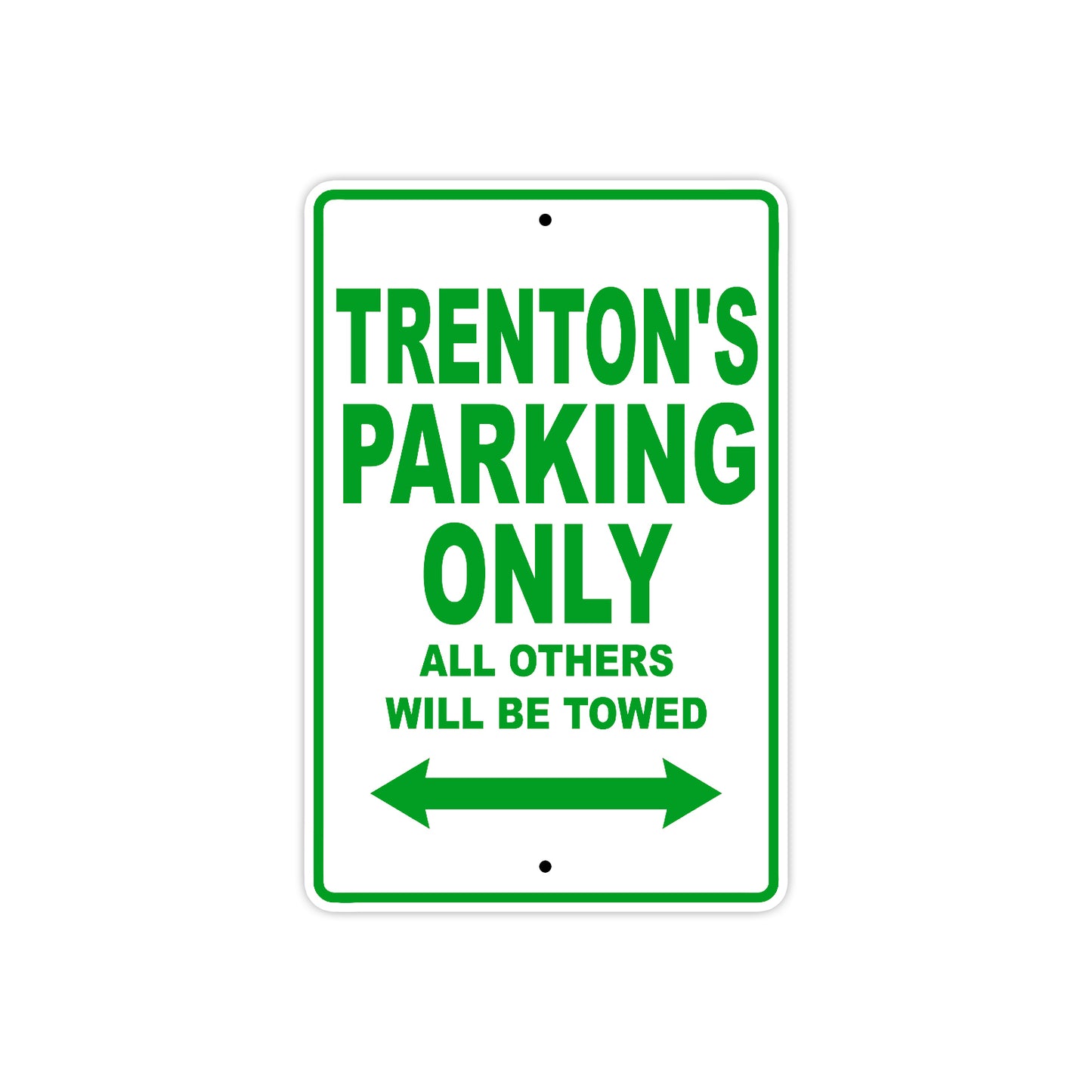 Trenton's Name Parking Only All Others Will Be Towed Sign Plate