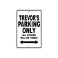 Trevor's Name Parking Only All Others Will Be Towed Aluminum Sign  