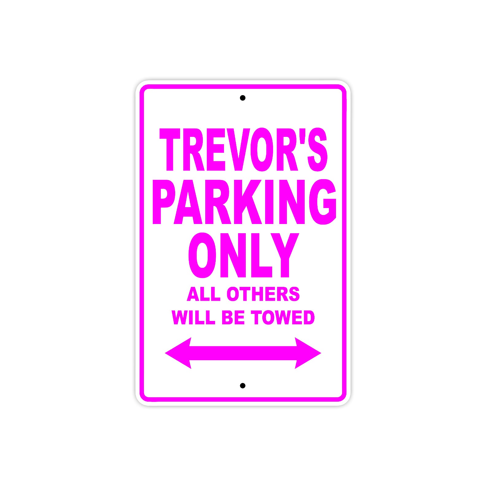 Trevor's Name Parking Only All Others Will Be Towed Metal Sign  