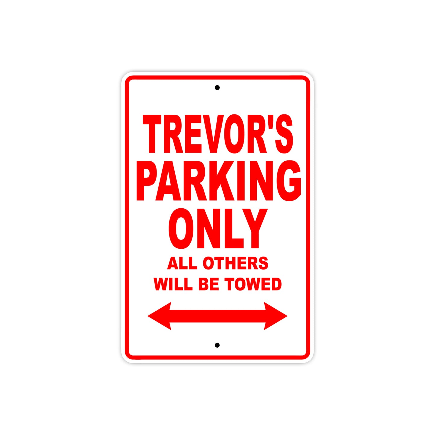 Trevor's Name Parking Only All Others Will Be Towed Metal Sign Plate
