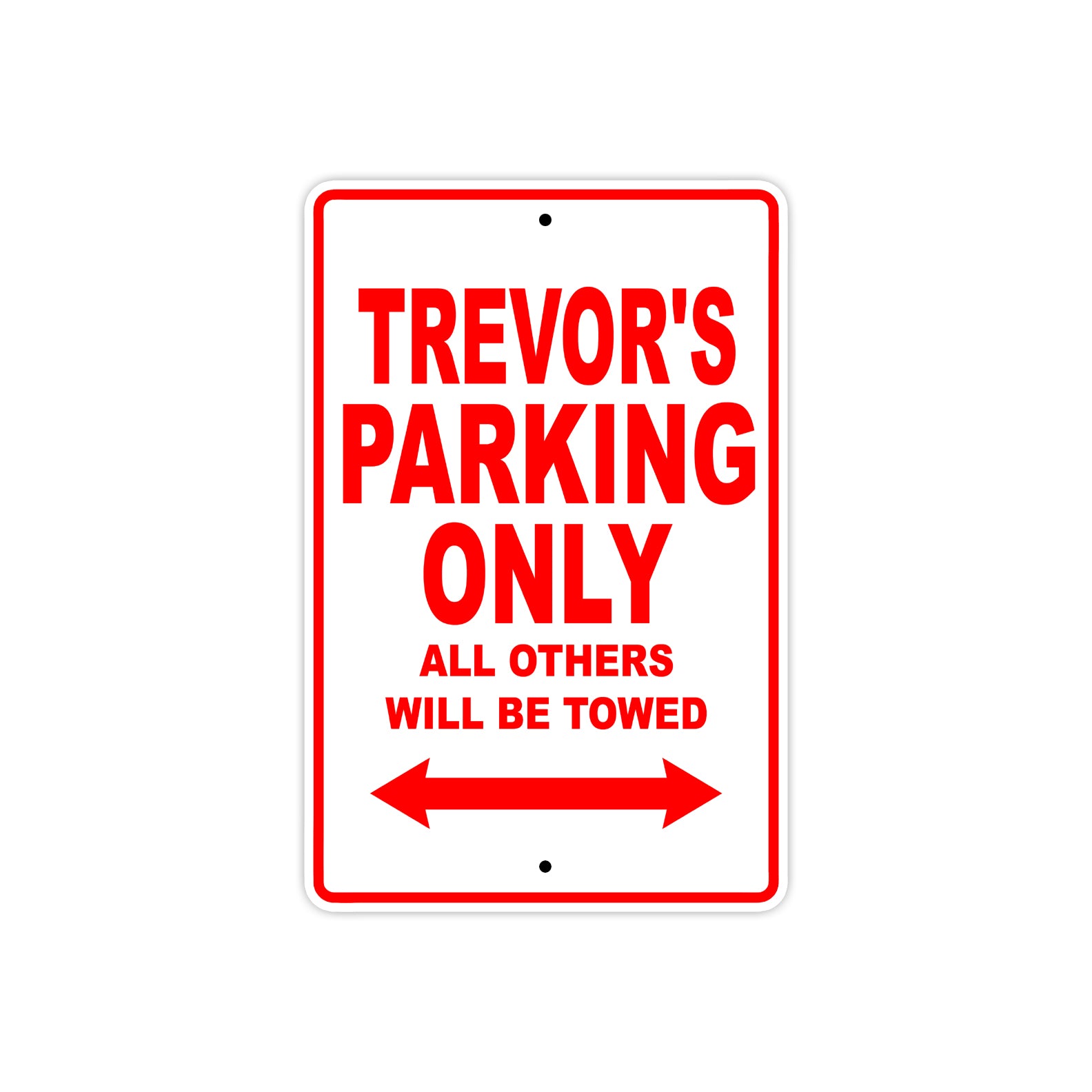 Trevor's Name Parking Only All Others Will Be Towed Metal Sign Plate