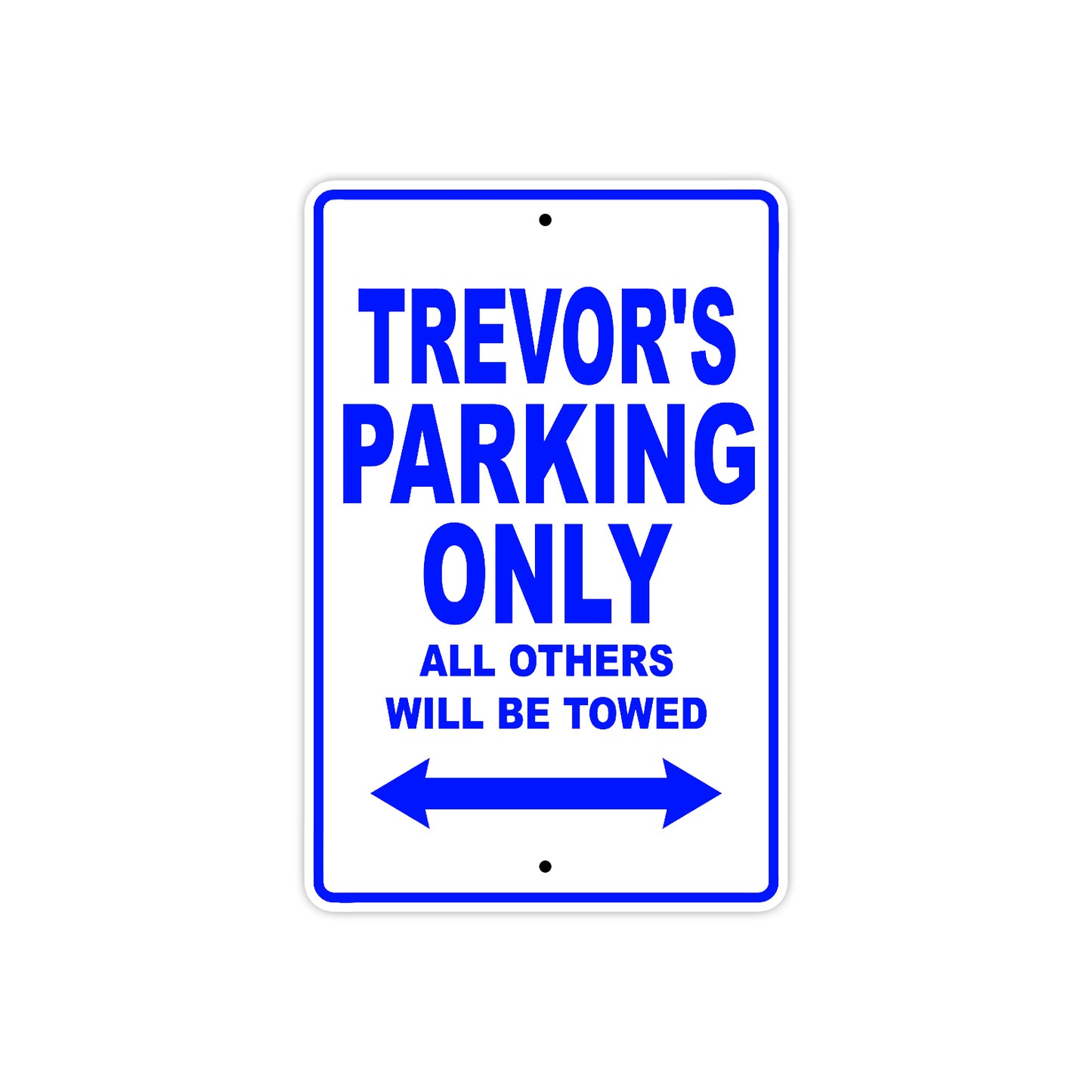 Trevor's Name Parking Only All Others Will Be Towed Sign
