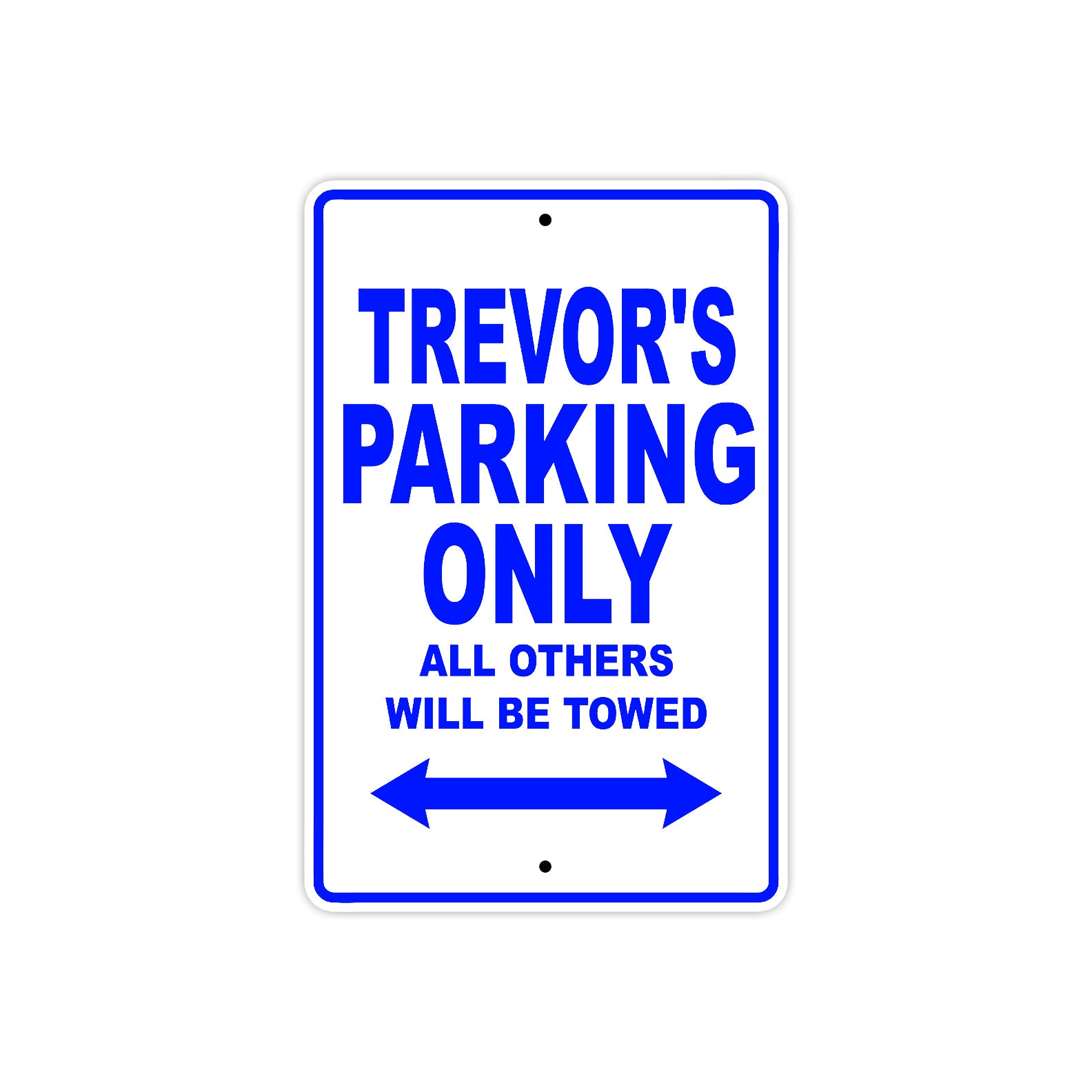 Trevor's Name Parking Only All Others Will Be Towed Sign