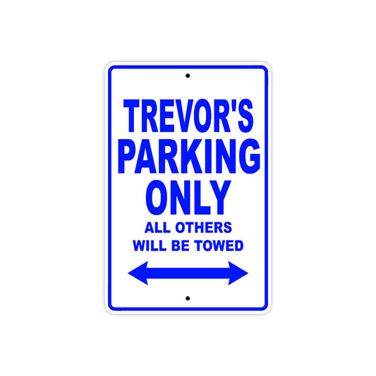 Trevor's Name Parking Only All Others Will Be Towed Sign