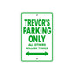 Trevor's Name Parking Only All Others Will Be Towed Sign Plate