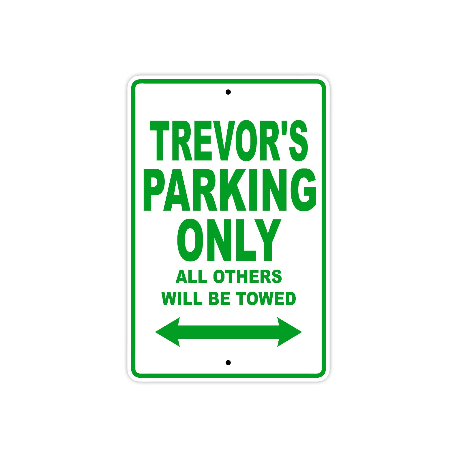 Trevor's Name Parking Only All Others Will Be Towed Sign Plate