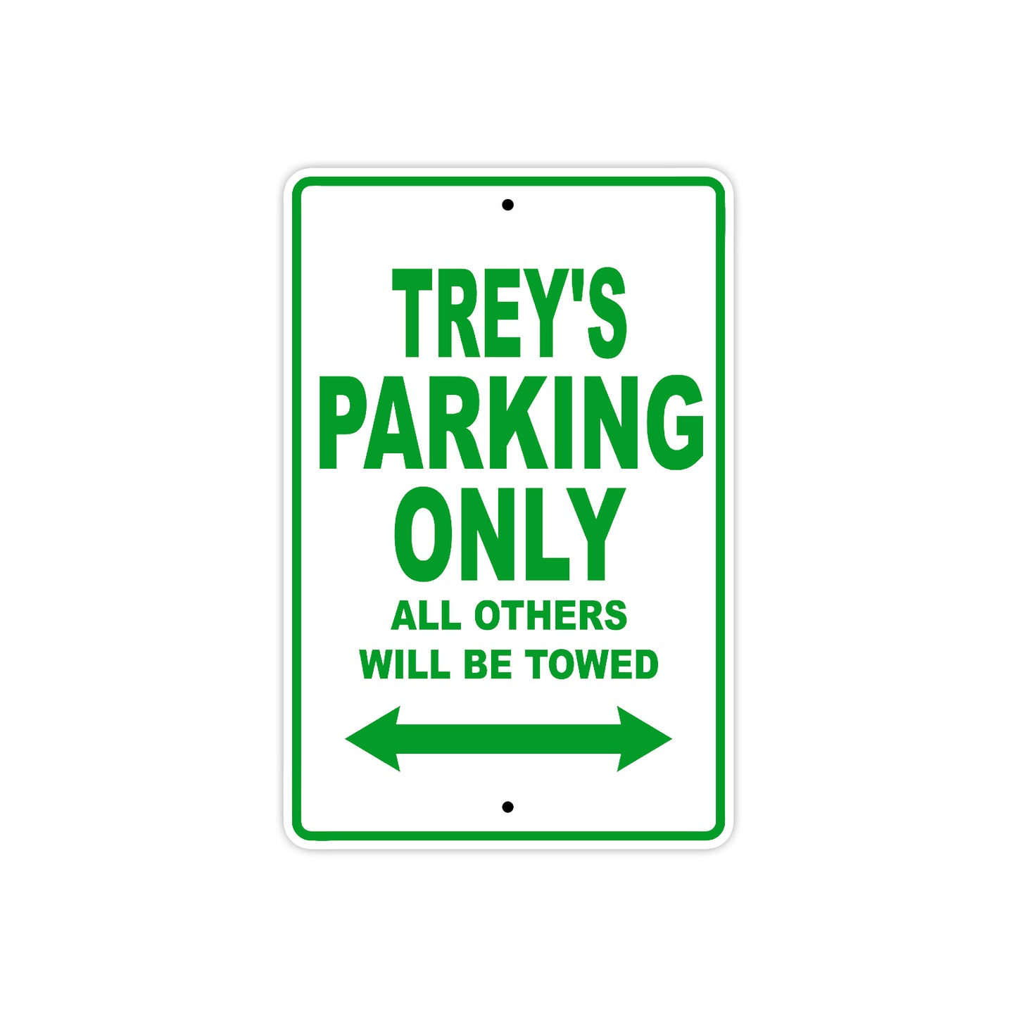 Trey's Name Parking Only All Others Will Be Towed Sign Plate